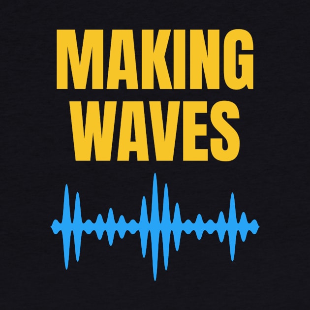 Making Waves - Sound Waves - Music Producer Blue and Yellow by Siren Seventy One